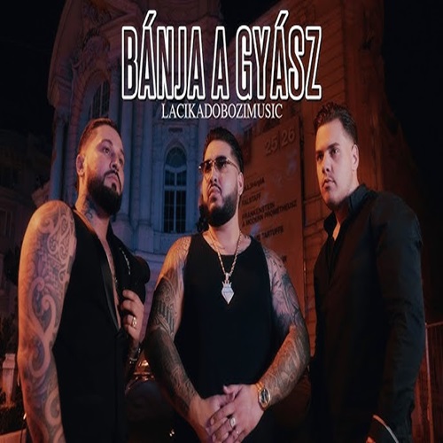 LACIKA – BÁNJA A GYÁSZ