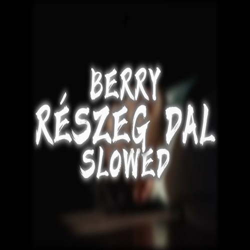 BERRY – RÉSZEG DAL